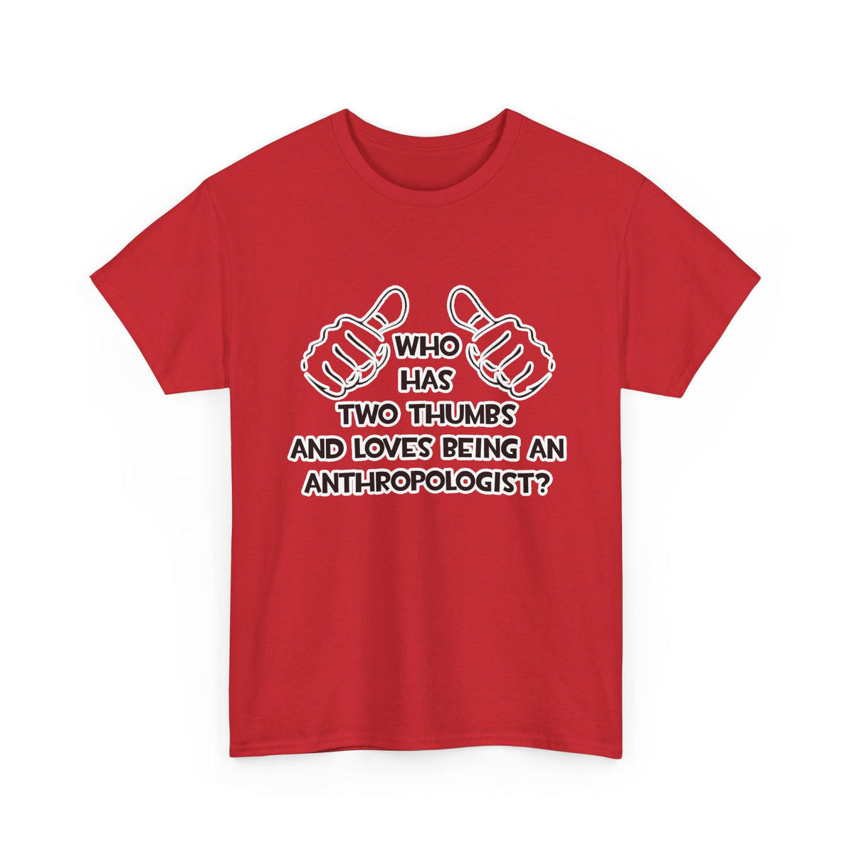 Two Thumbs and Loves Being an Anthropologist - Unisex Heavy Cotton Tee