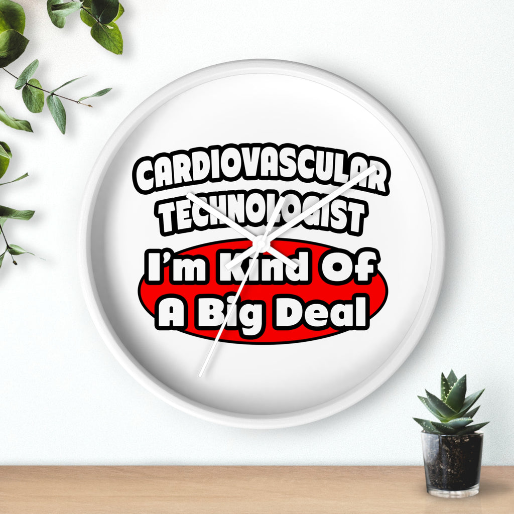 Cardiovascular Technologist .. Big Deal - Wall Clock