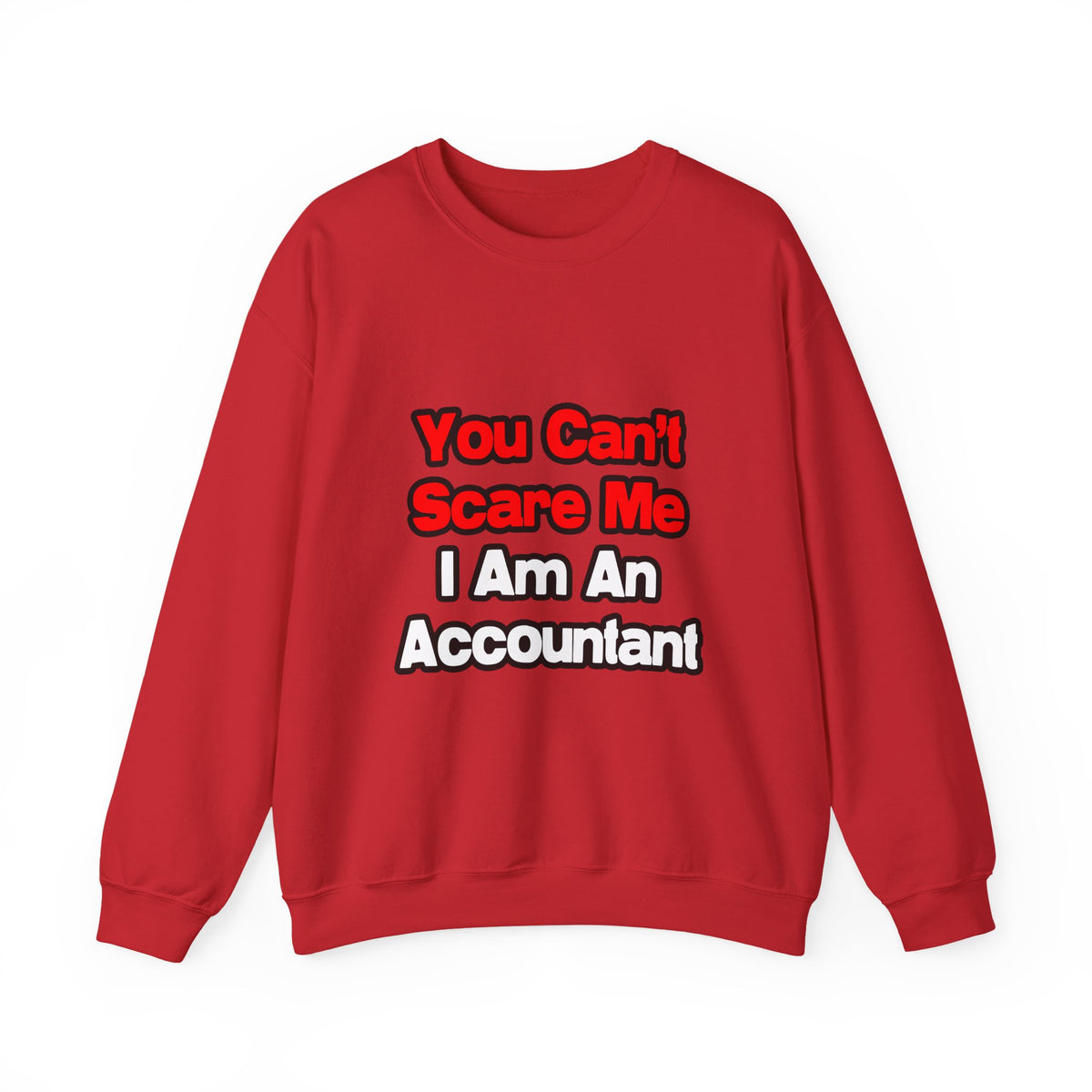 You Can't Scare Me...Accountant - Unisex Heavy Blend™ Crewneck Sweatshirt