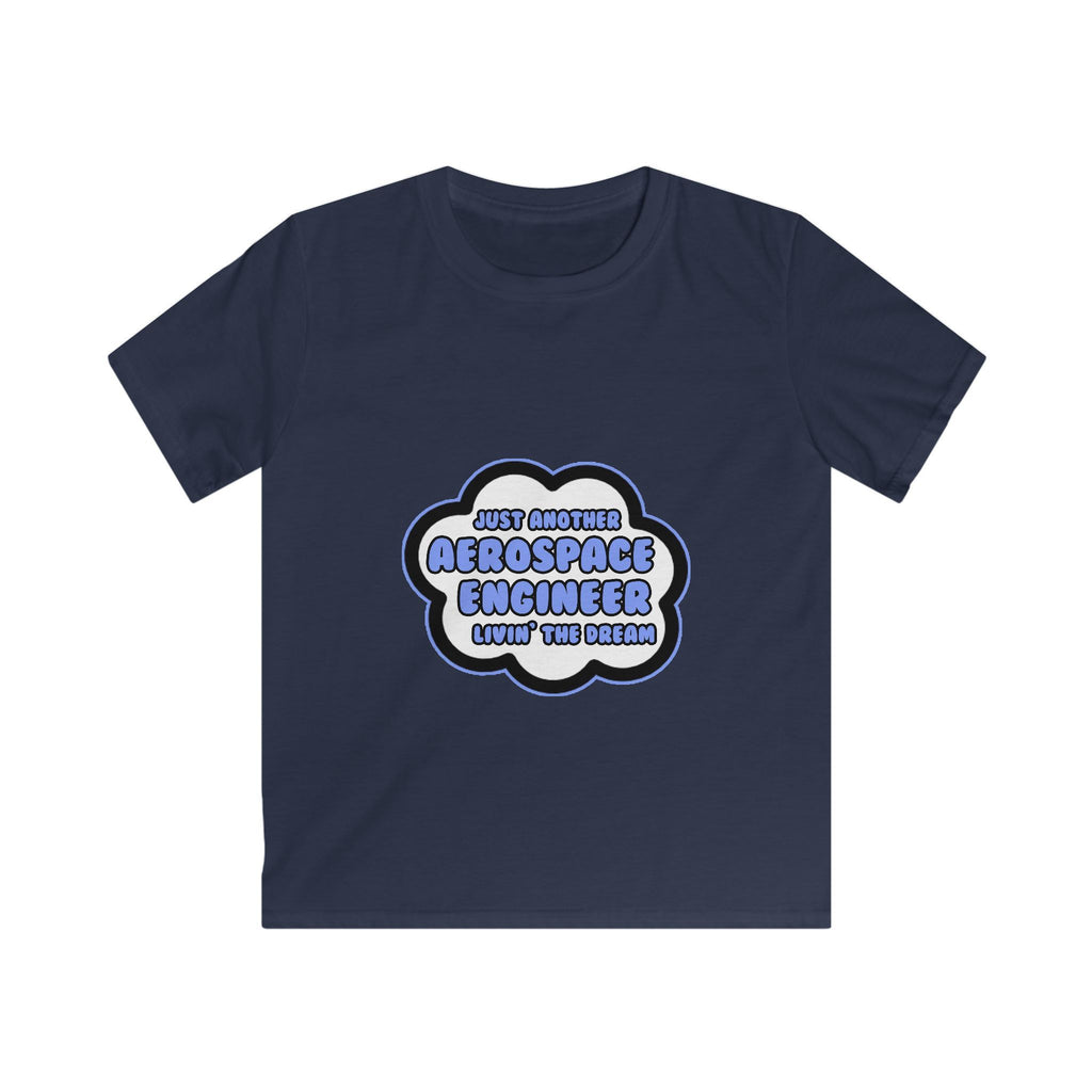 Aerospace Engineer .. Livin' The Dream - Kids Softstyle Tee
