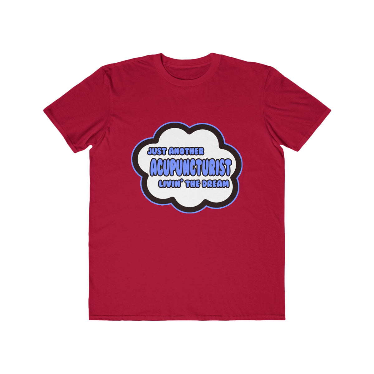 Acupuncturist .. Livin' The Dream - Men's Lightweight Fashion Tee