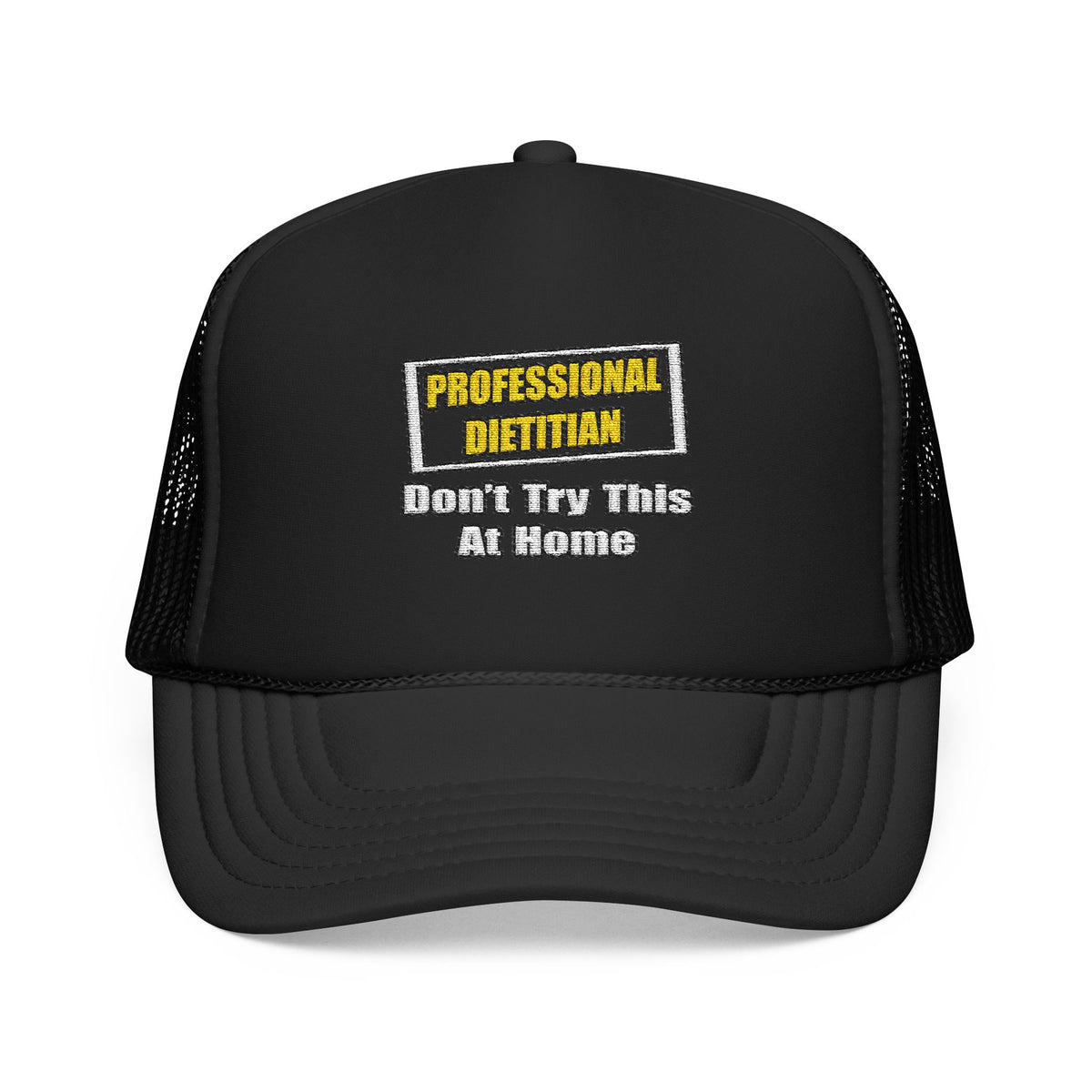 Professional Dietitian...Joke - Foam Trucker Hat