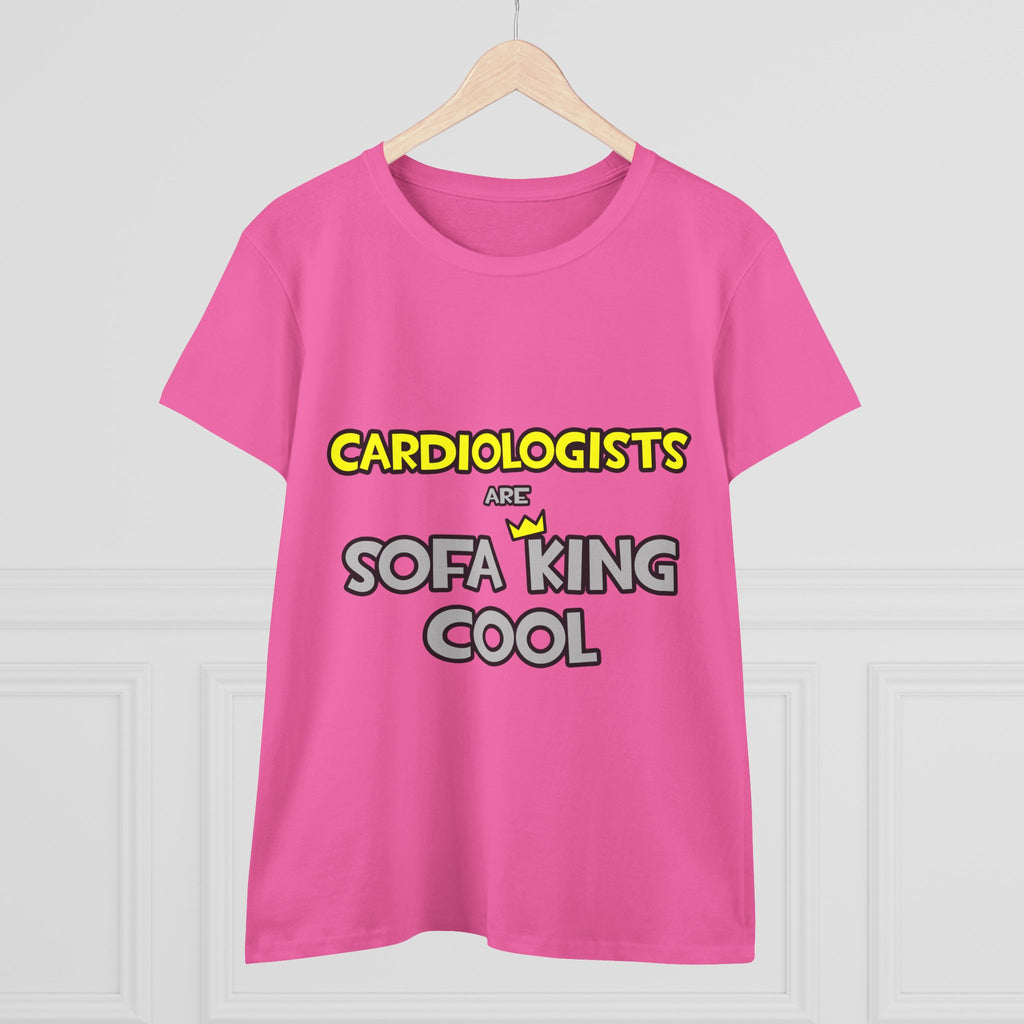 Cardiologists Are Sofa King Cool - Women's Midweight Cotton Tee