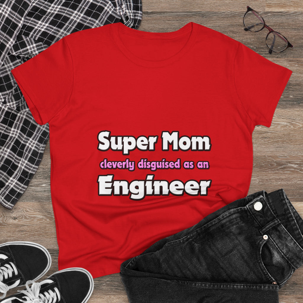 Super Mom ... Engineer - Women's Midweight Cotton Tee