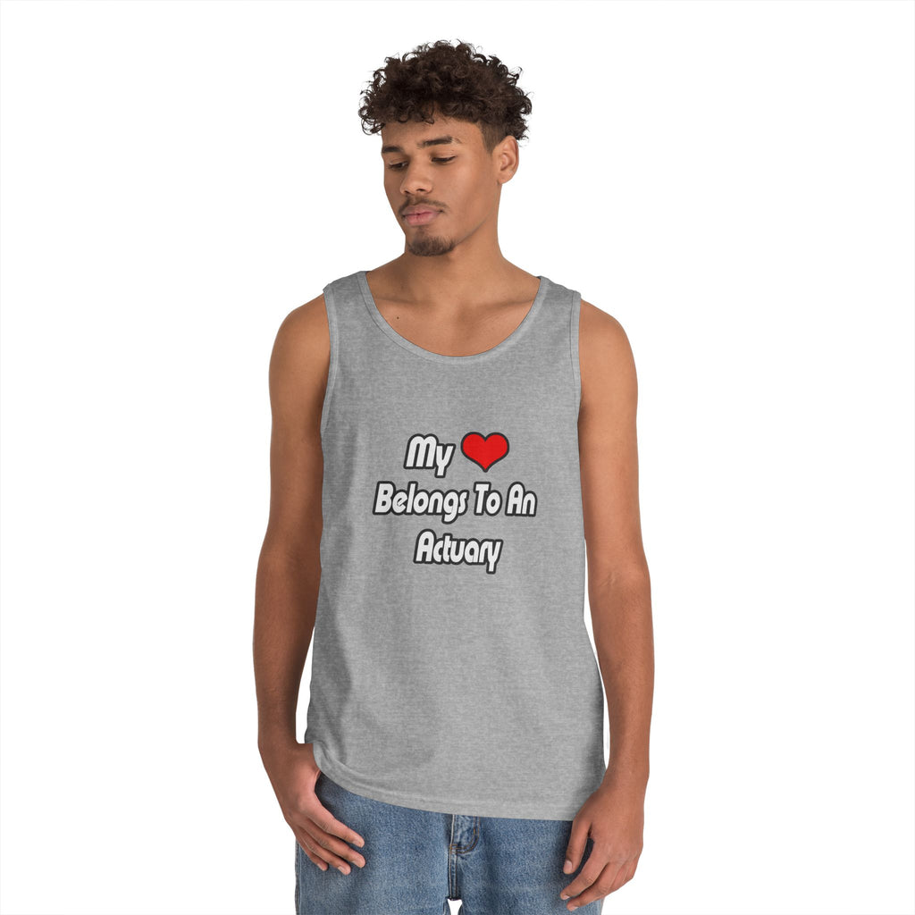 My Heart Belongs To An Actuary - Unisex Heavy Cotton Tank Top
