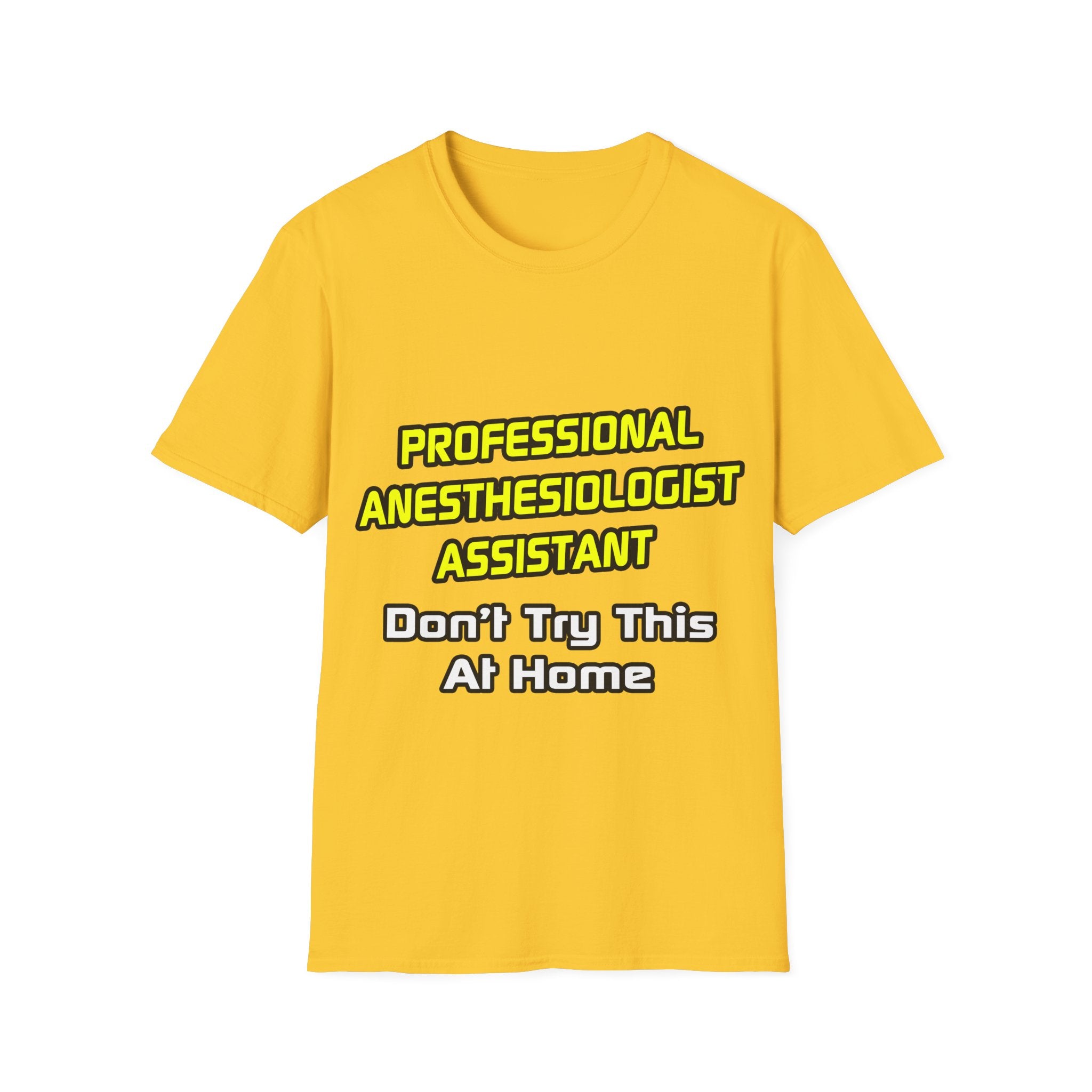 Professional Anesthesiologist Assistant .. Joke - Unisex Softstyle T-Shirt