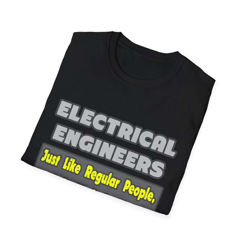 Electrical Engineers...Smarter - Unisex Softstyle T-Shirt