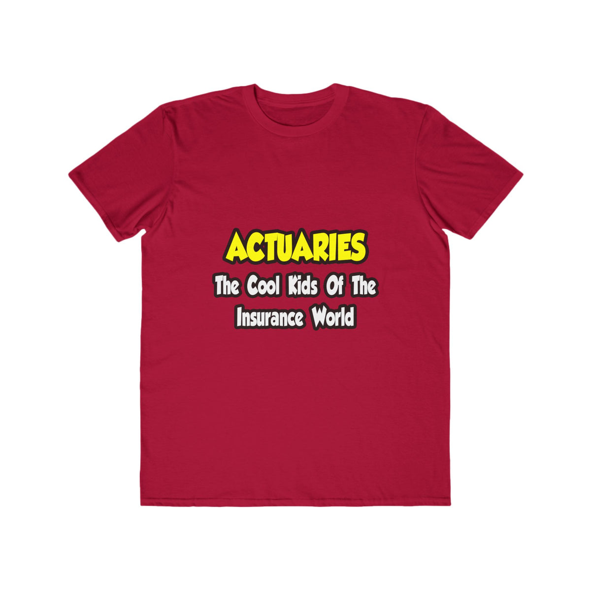 Actuaries...Cool Kids of Insurance World - Men's Lightweight Fashion Tee