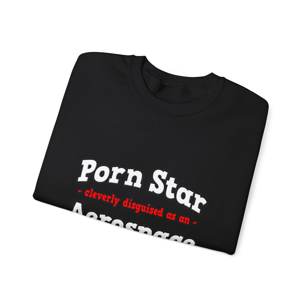 Porn Star...Aerospace Engineer - Unisex Heavy Blend™ Crewneck Sweatshirt