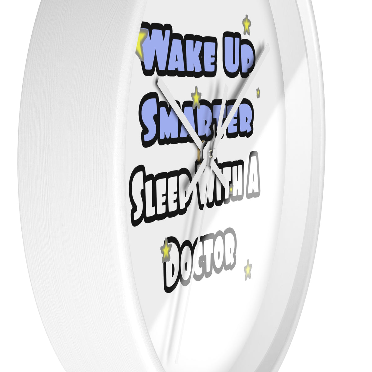 Wake Up Smarter...Sleep With a Doctor - Wall Clock