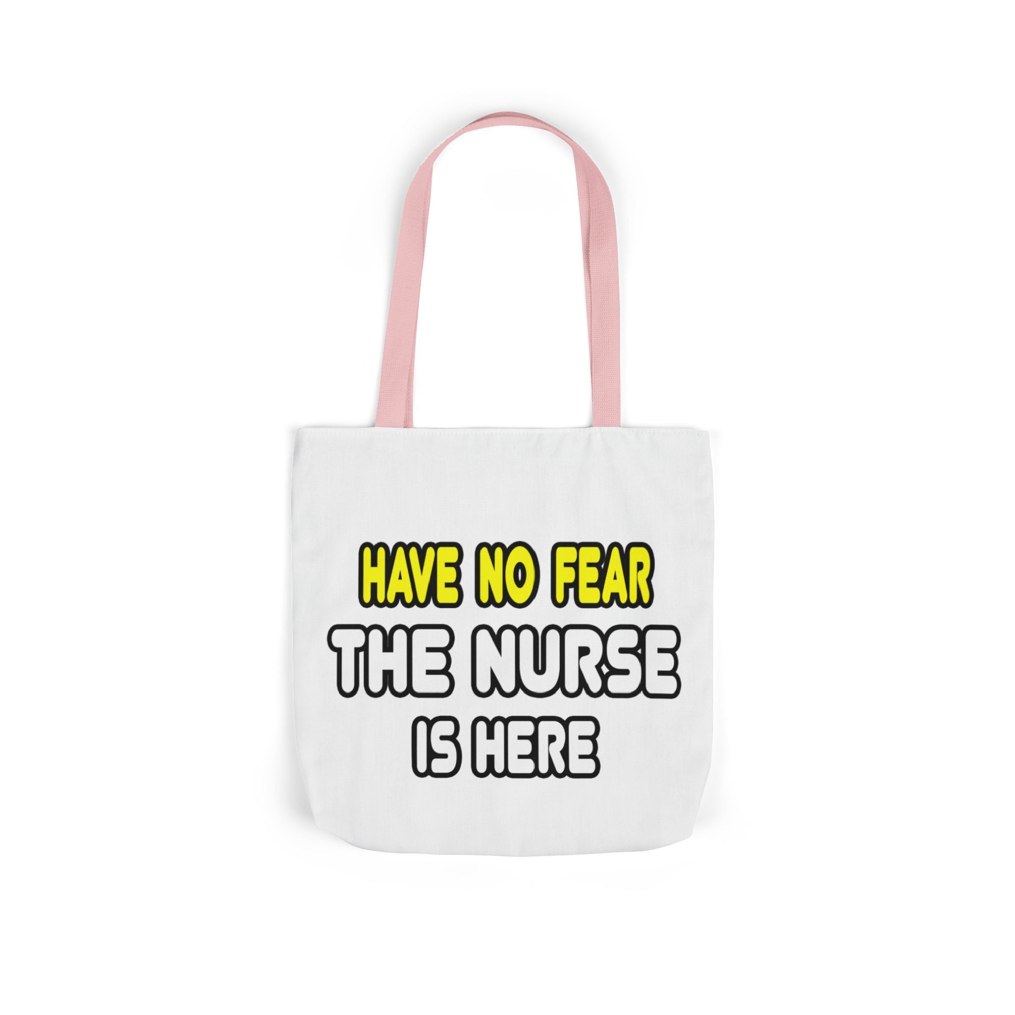 Have No Fear, The Nurse Is Here - Canvas Tote Bag, 5-Color Straps