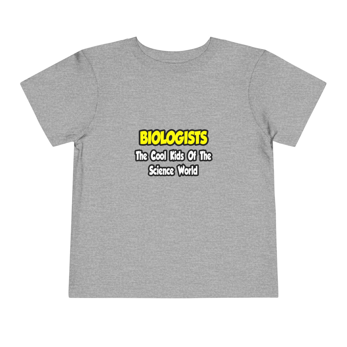 Biologists...Cool Kids of Science World - Toddler Short Sleeve Tee
