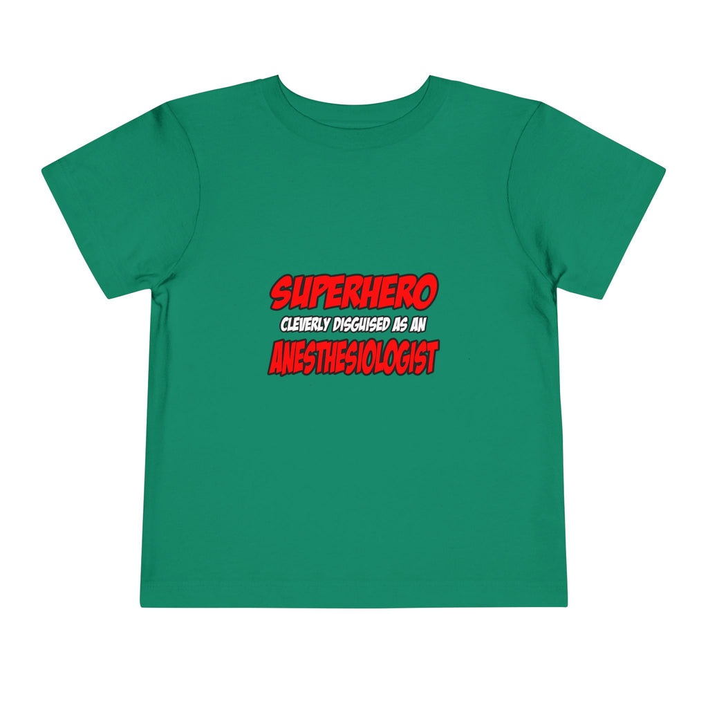 Superhero...Anesthesiologist - Toddler Short Sleeve Tee