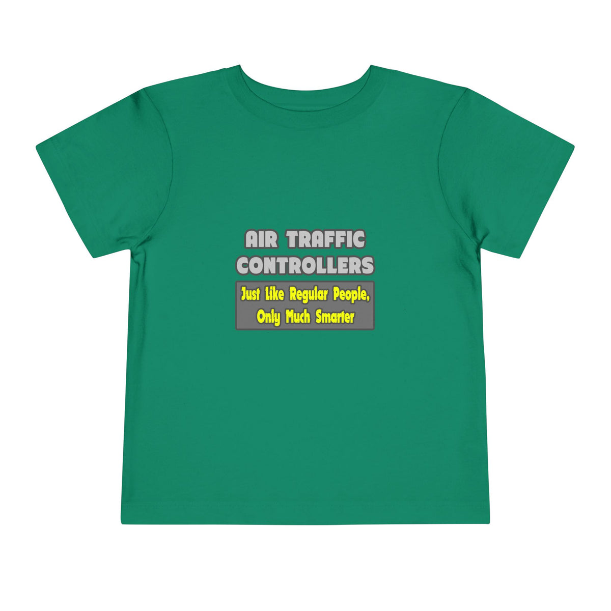 Air Traffic Controllers...Smarter - Toddler Short Sleeve Tee