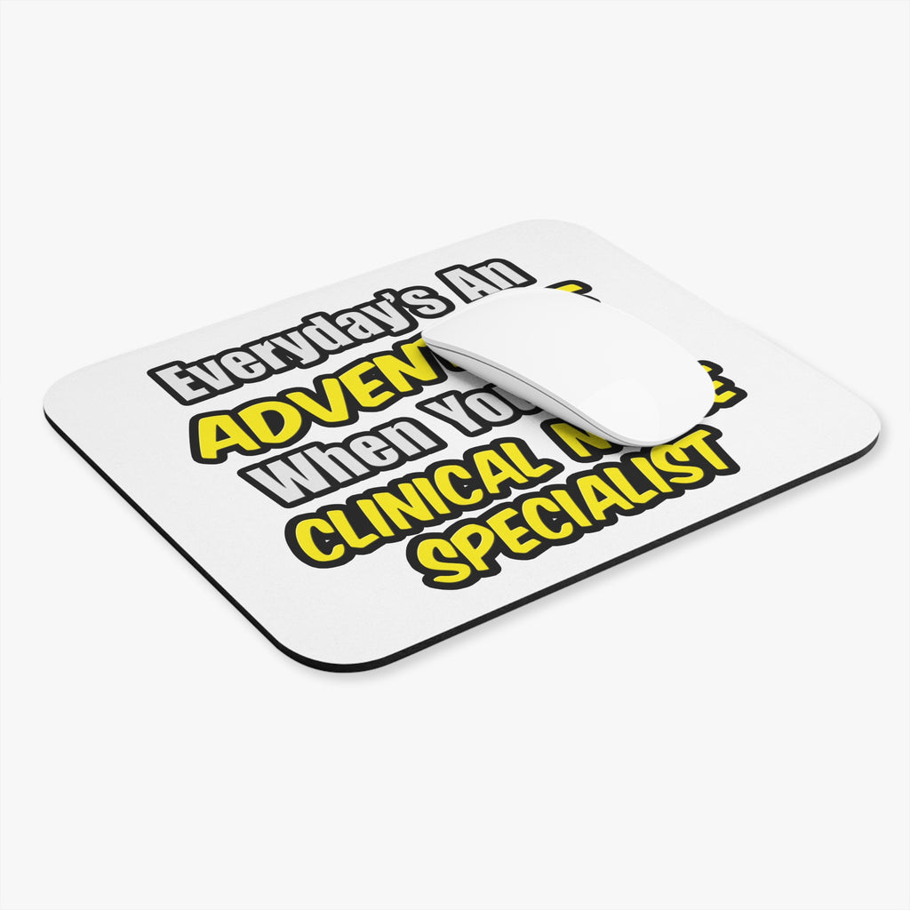 Everyday's An Adventure .. Clinical Nurse Specialist - Mouse Pad (Rectangle)
