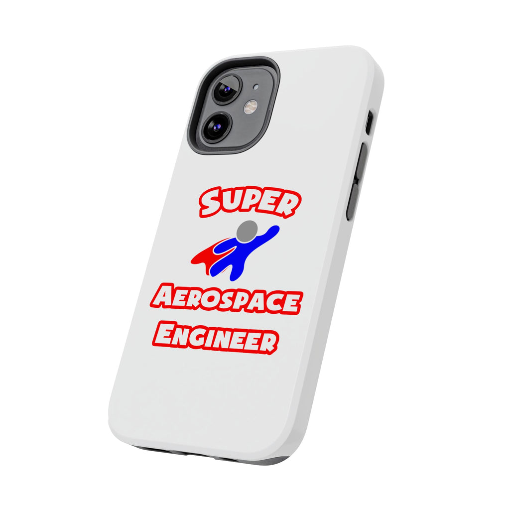 Super Aerospace Engineer - Tough Phone Cases