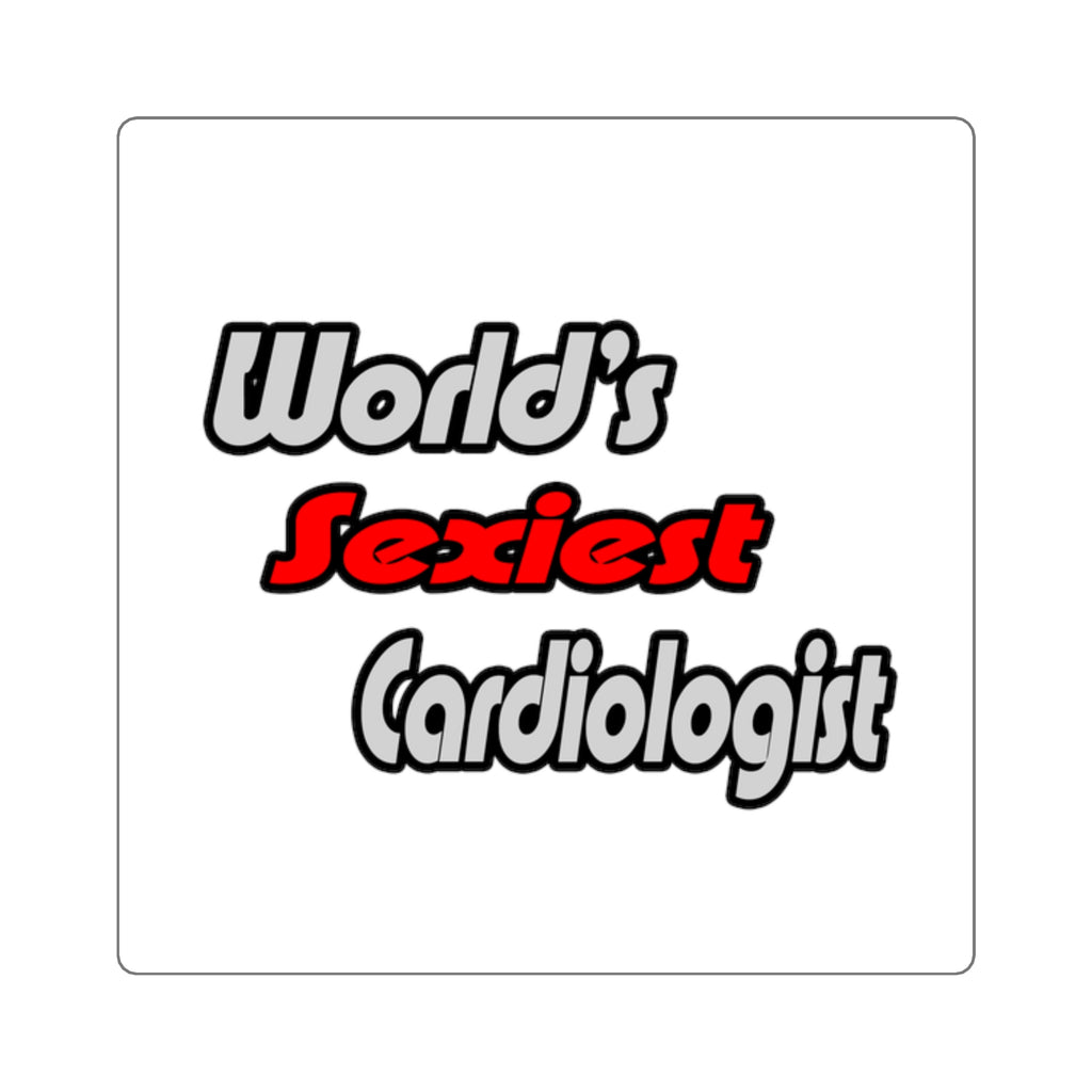 World's Sexiest Cardiologist - Square Stickers