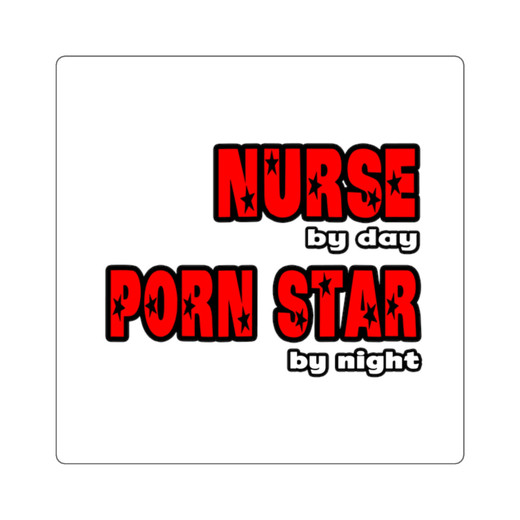 Nurse By Day...Porn Star By Night - Square Stickers