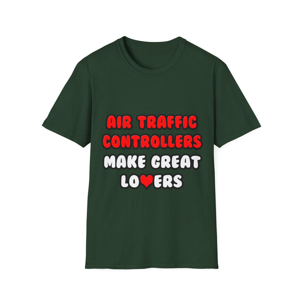 Air Traffic Controllers Make Great Lovers - Unisex Softstyle T-Shirt