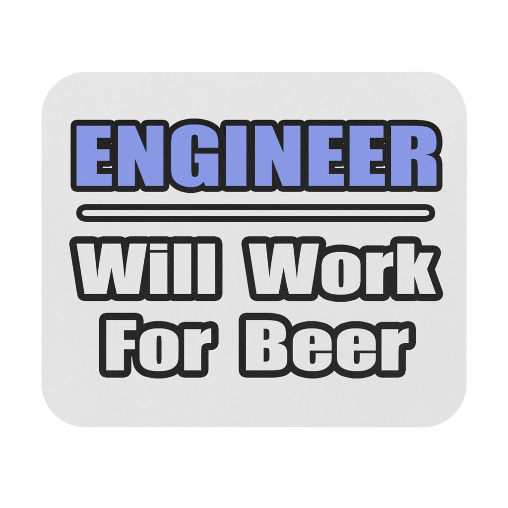 Engineer...Will Work For Beer - Mouse Pad (Rectangle)