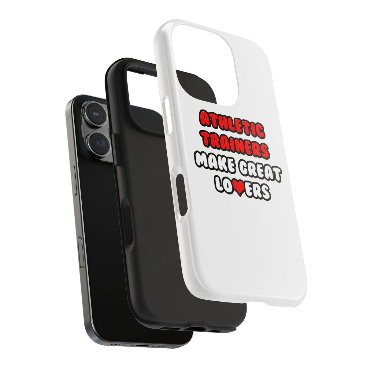 Athletic Trainers Make Great Lovers - Tough Phone Cases