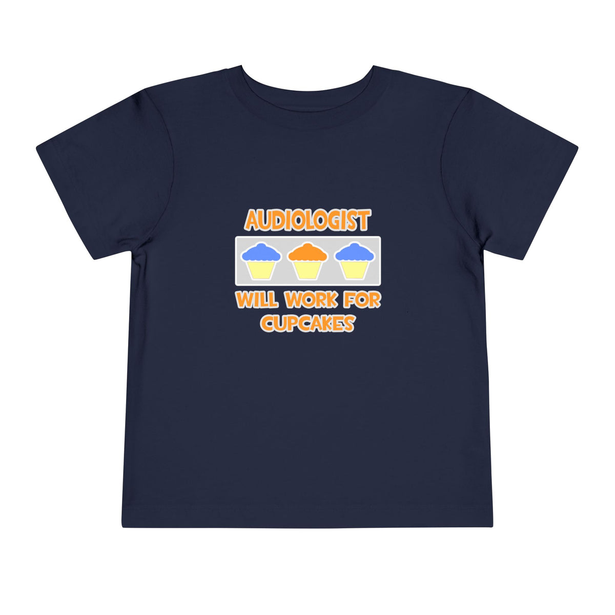 Audiologist ... Will Work For Cupcakes - Toddler Short Sleeve Tee