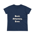 Best. Attorney. Ever - Women's Midweight Cotton Tee