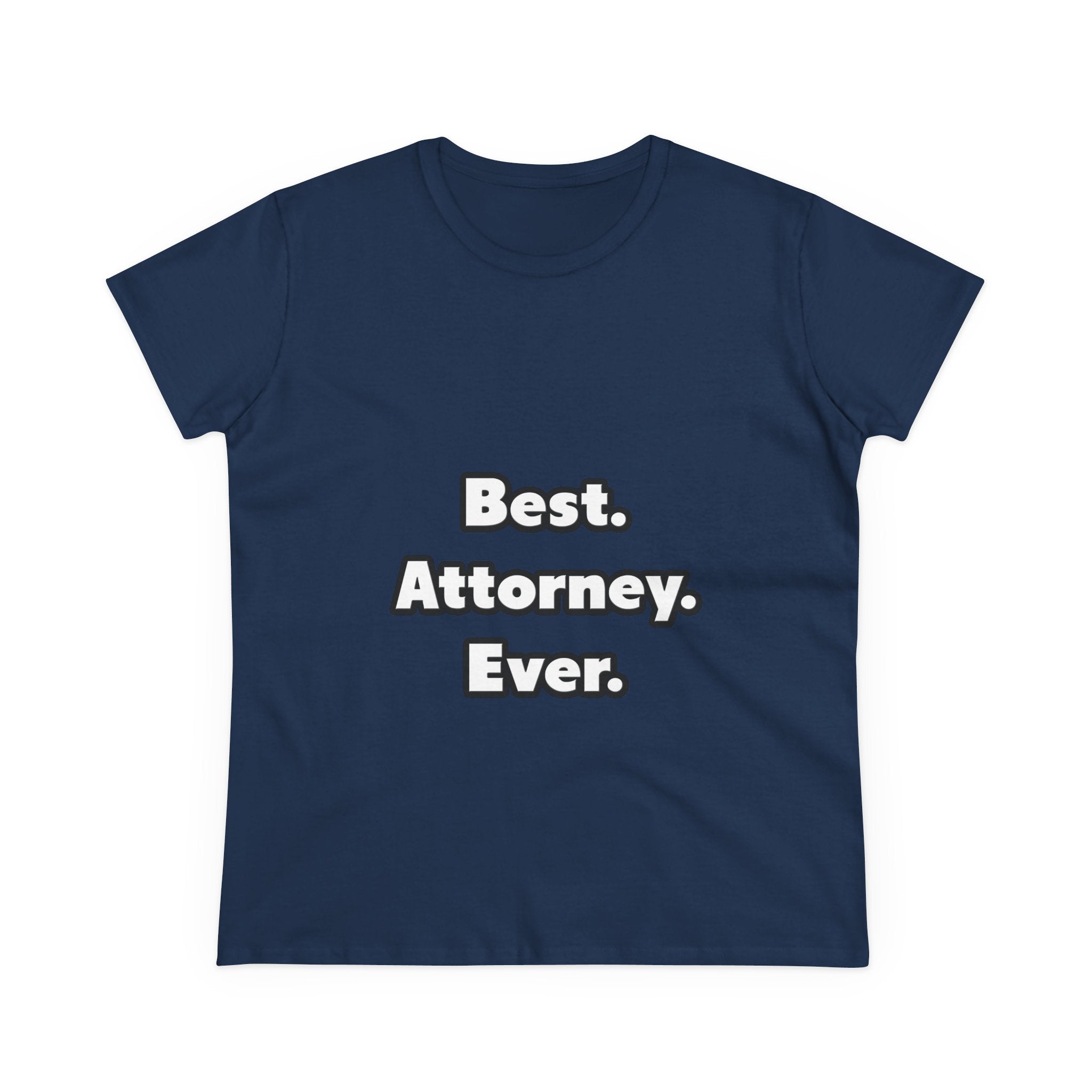 Best. Attorney. Ever - Women's Midweight Cotton Tee