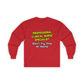 Professional Clinical Nurse Specialist .. Joke - Unisex Ultra Cotton Long Sleeve Tee