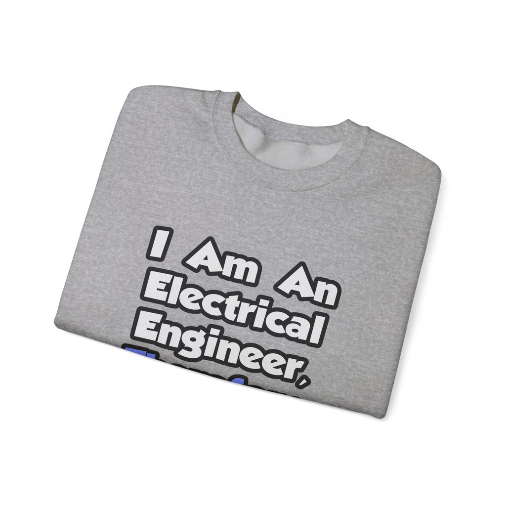 I Am An Electrical Engineer, Therefore I Drink - Unisex Heavy Blend™ Crewneck Sweatshirt