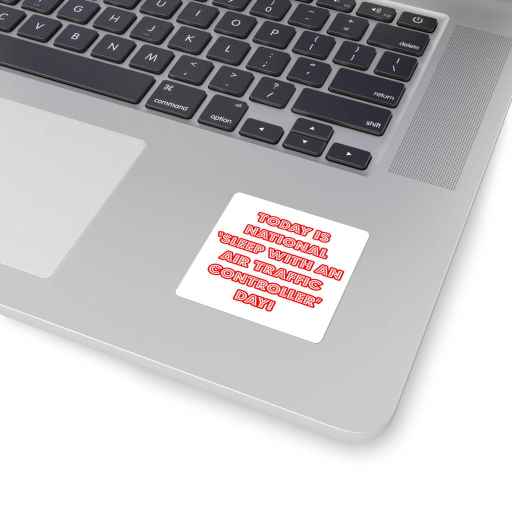 National 'Sleep With an Air Traffic Controller' Day - Square Stickers