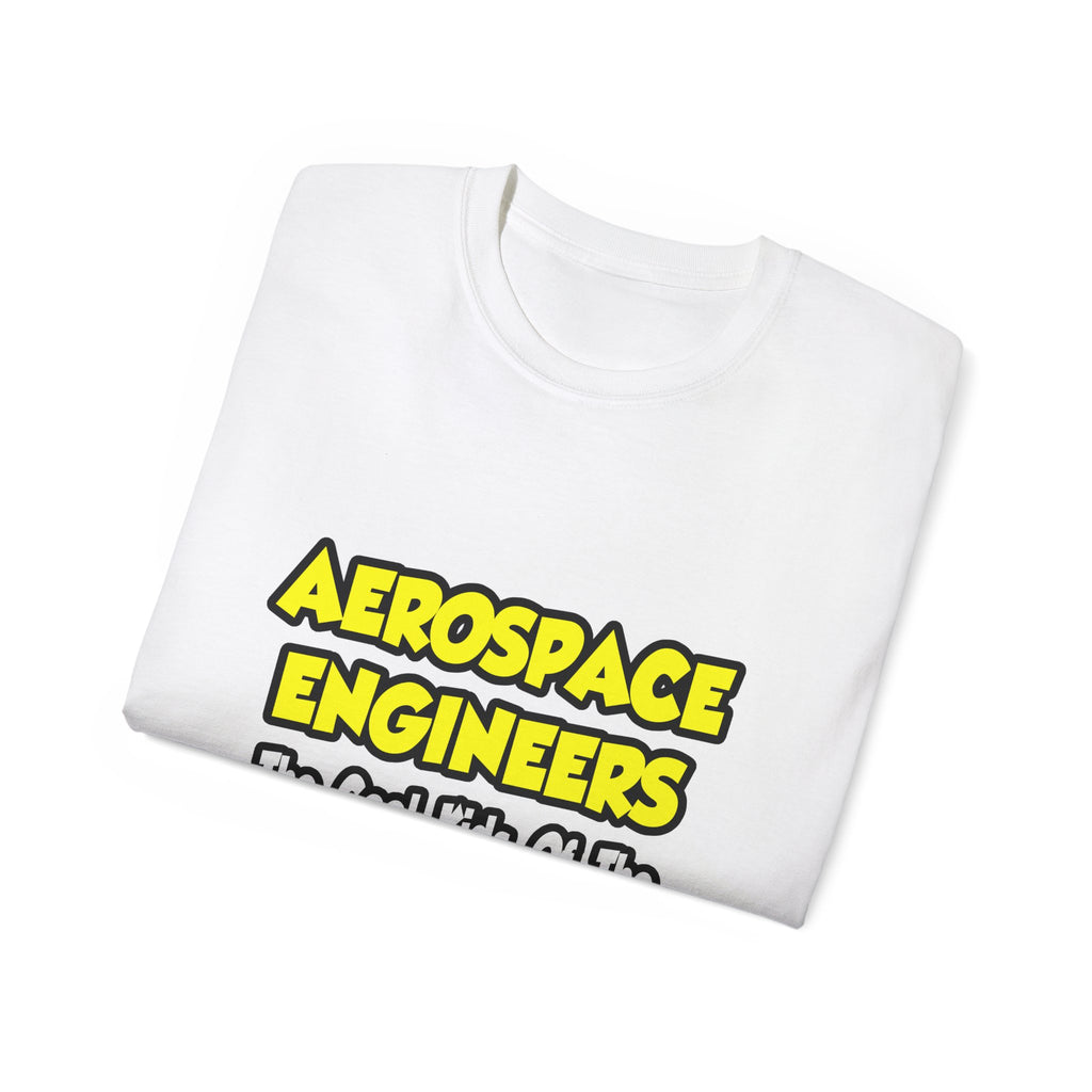 Aerospace Engineers...Cool Kids of Sci World - Unisex Ultra Cotton Tee