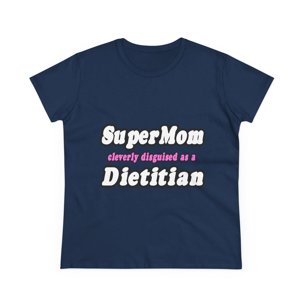 Super Mom...Dietitian - Women's Midweight Cotton Tee