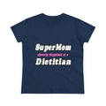 Super Mom...Dietitian - Women's Midweight Cotton Tee