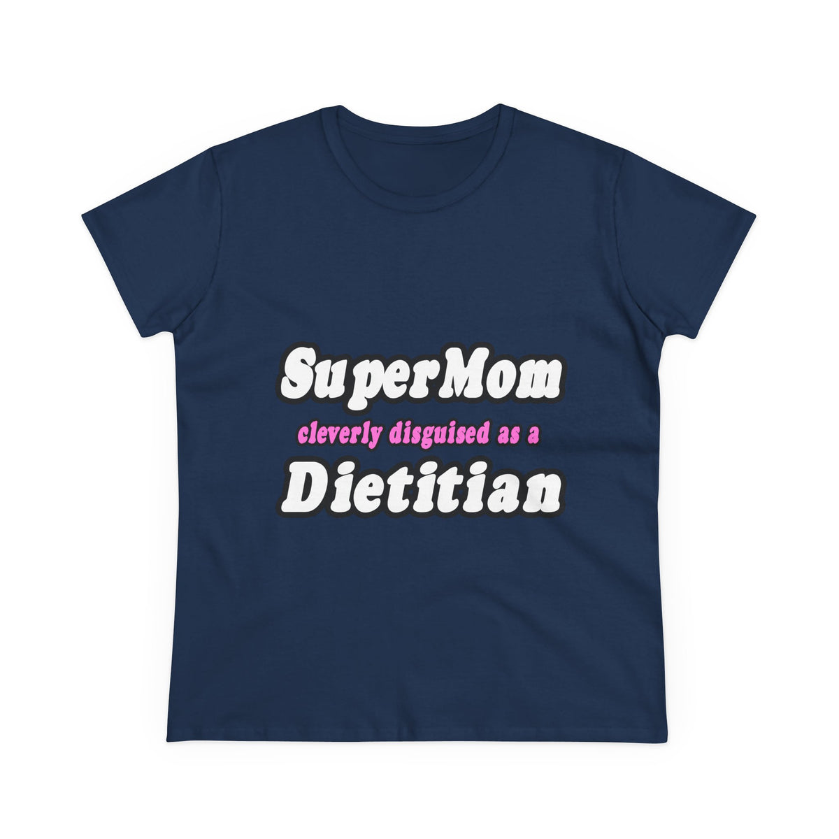Super Mom...Dietitian - Women's Midweight Cotton Tee