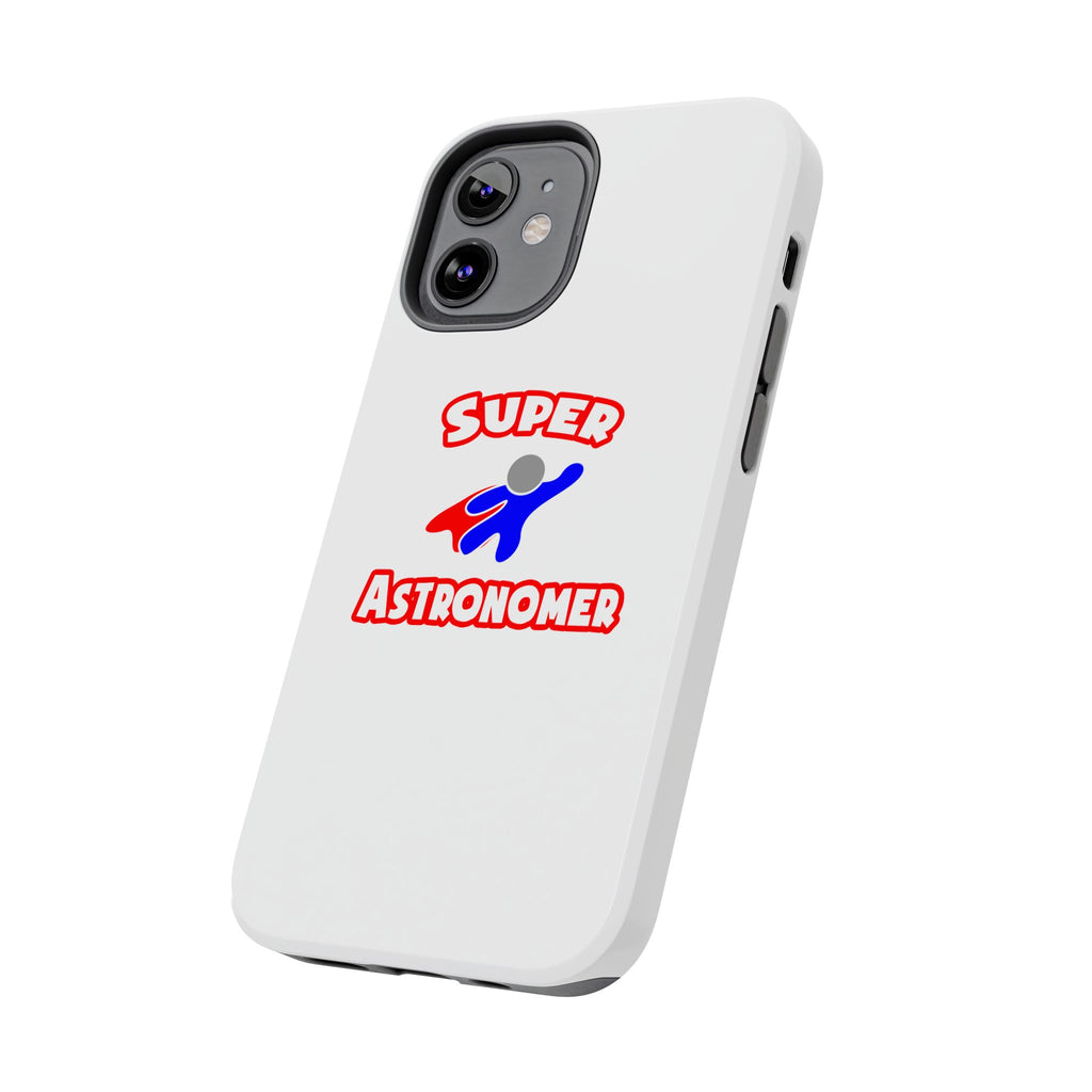 Super Astronomer - Tough Phone Cases