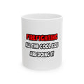 Funny Firefighter Shirts and Gifts - Ceramic Mug, (11oz, 15oz)