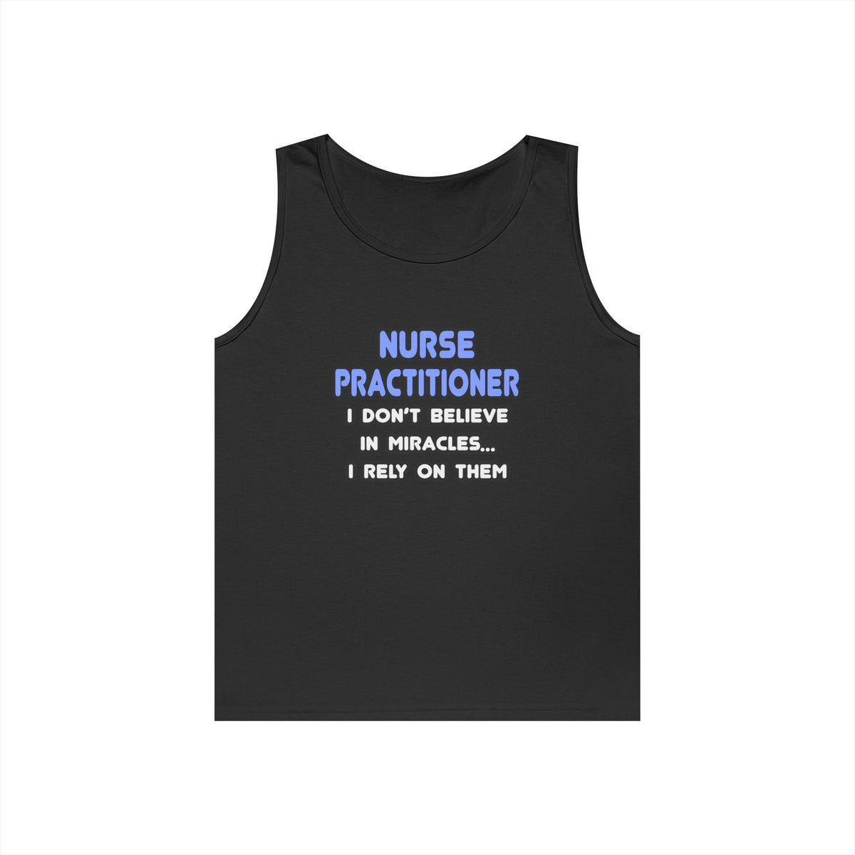 Miracles and Nurse Practitioners - Unisex Heavy Cotton Tank Top
