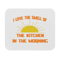 Smell of The Kitchen in the Morning - Mouse Pad (Rectangle)