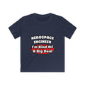 Aerospace Engineer...Big Deal - Kids Softstyle Tee