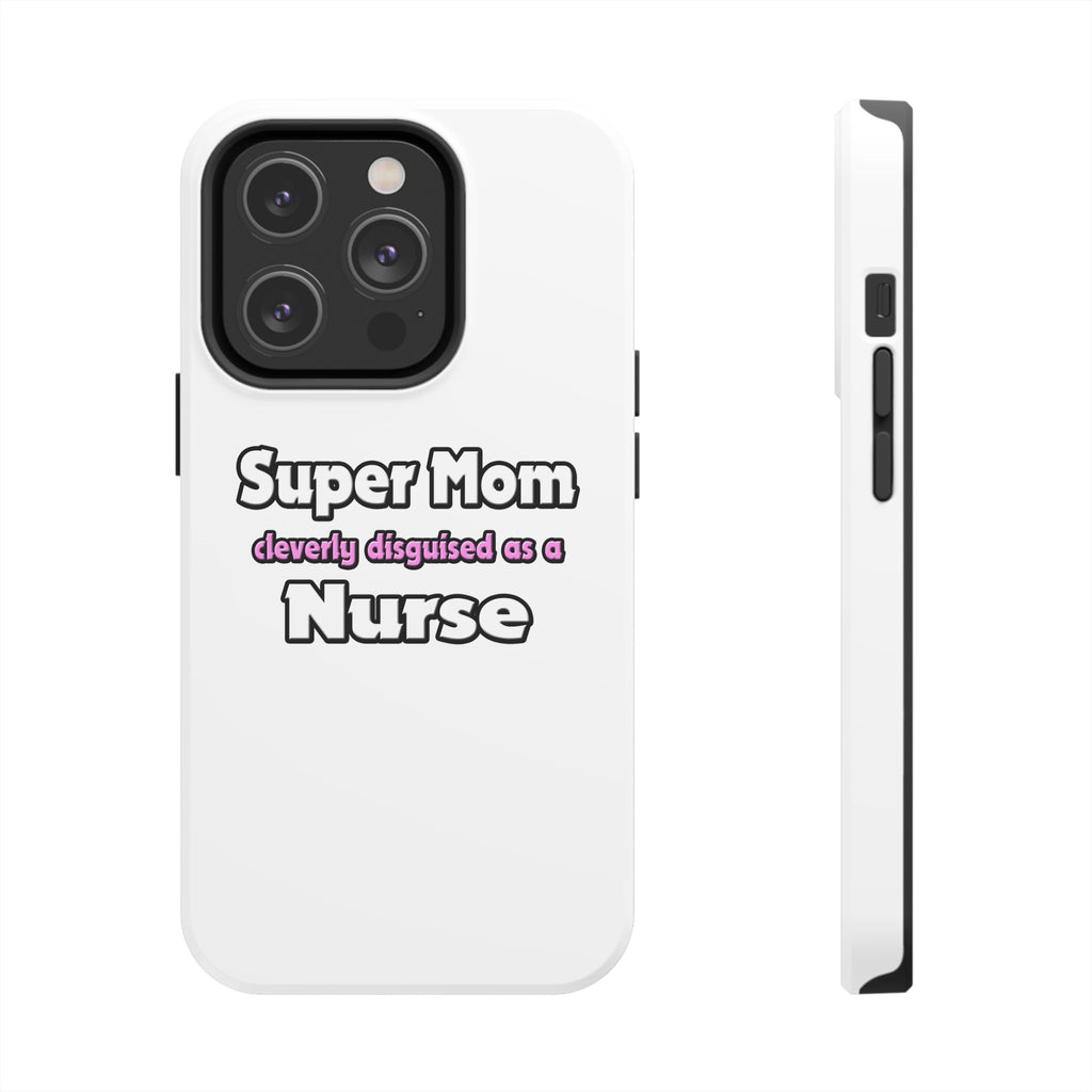 Super Mom ... Nurse - Tough Phone Cases