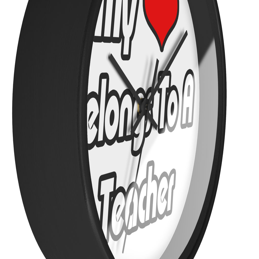 My Heart Belongs To A Teacher - Wall Clock