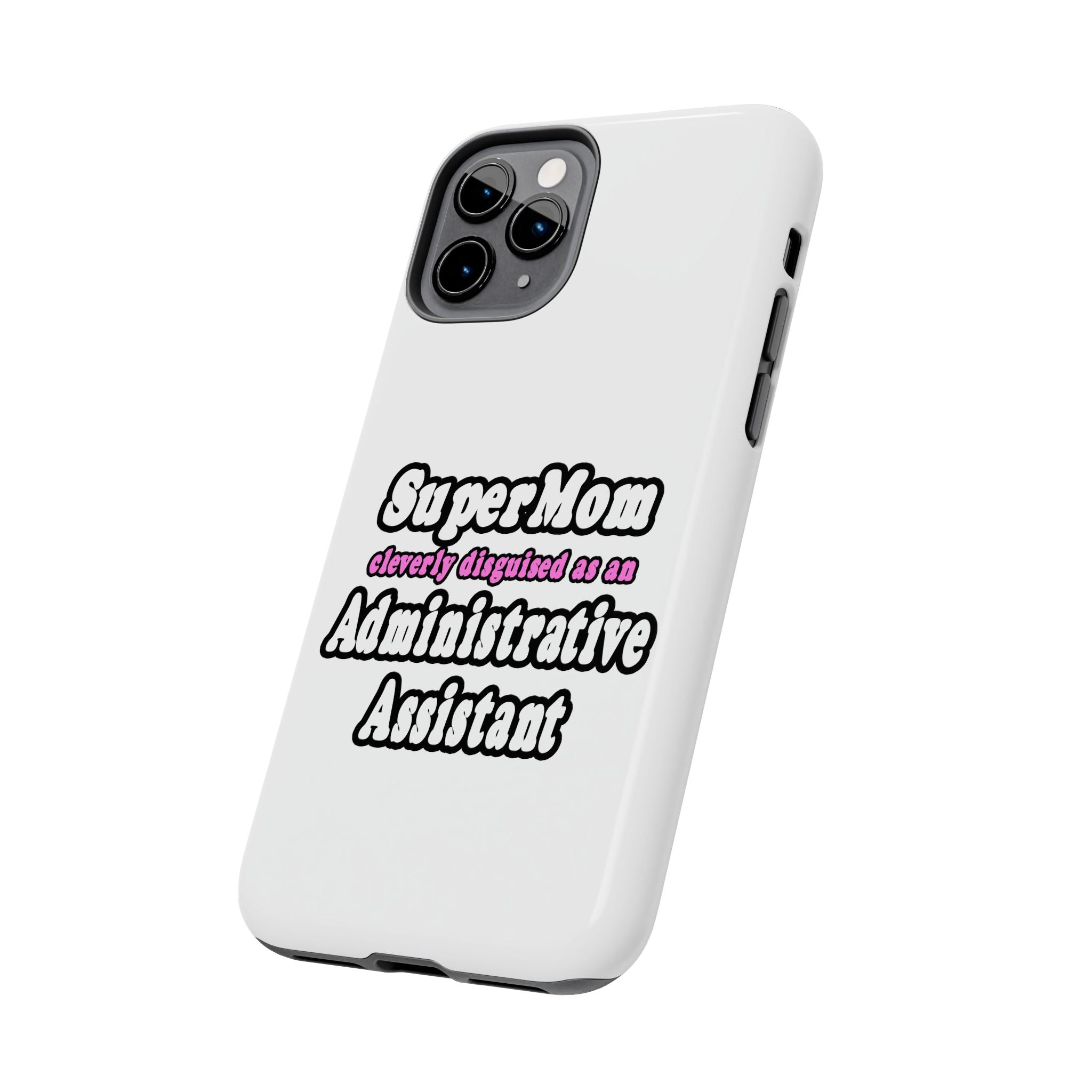 SuperMom...Administrative Assistant - Tough Phone Cases