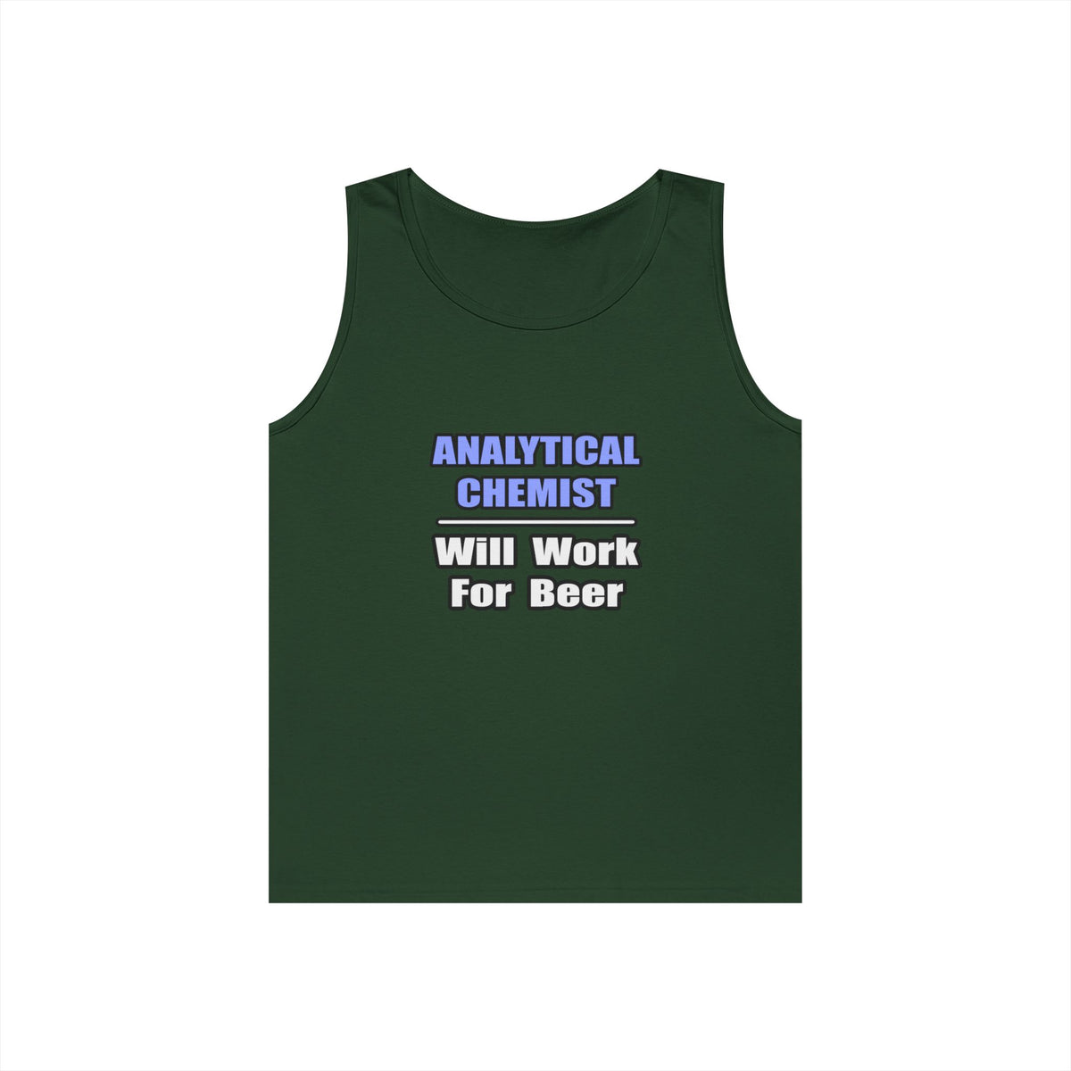 Analytical Chemist...Will Work For Beer - Unisex Heavy Cotton Tank Top