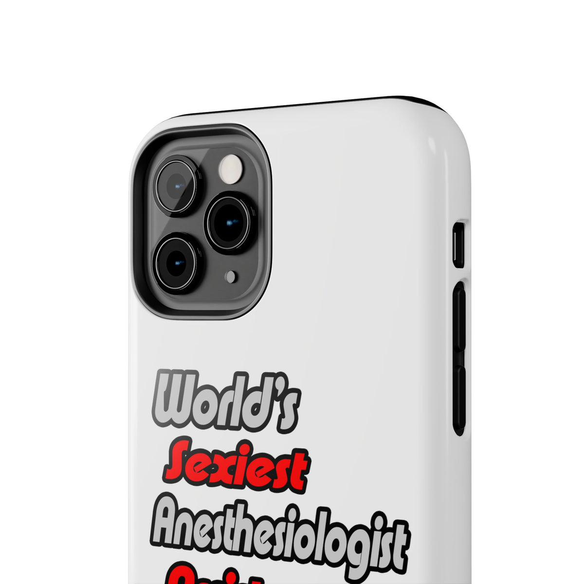World's Sexiest Anesthesiologist Assistant - Tough Phone Cases