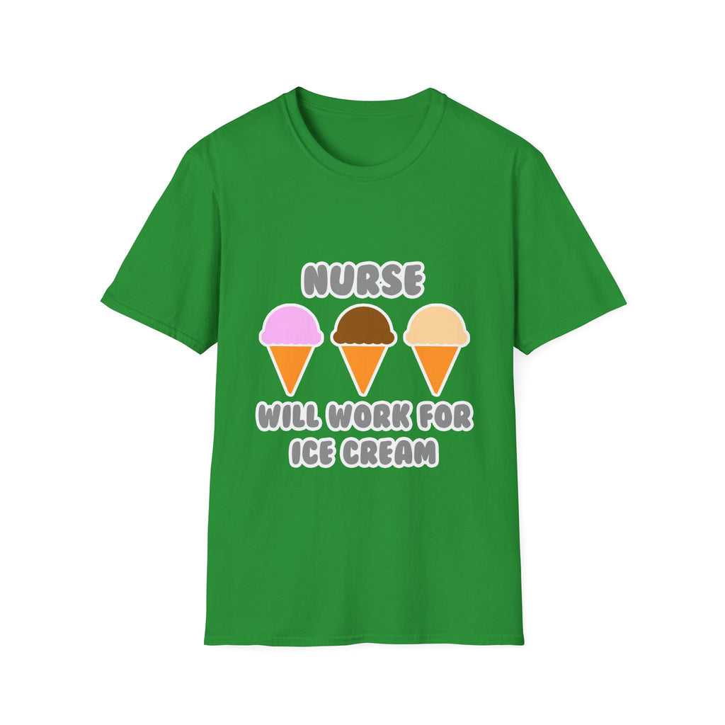 Nurse ... Will Work For Ice Cream - Unisex Softstyle T-Shirt