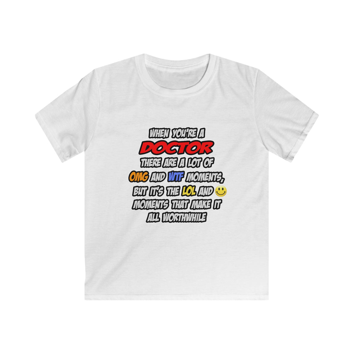 Doctor .. OMG WTF LOL - Kids Softstyle Tee