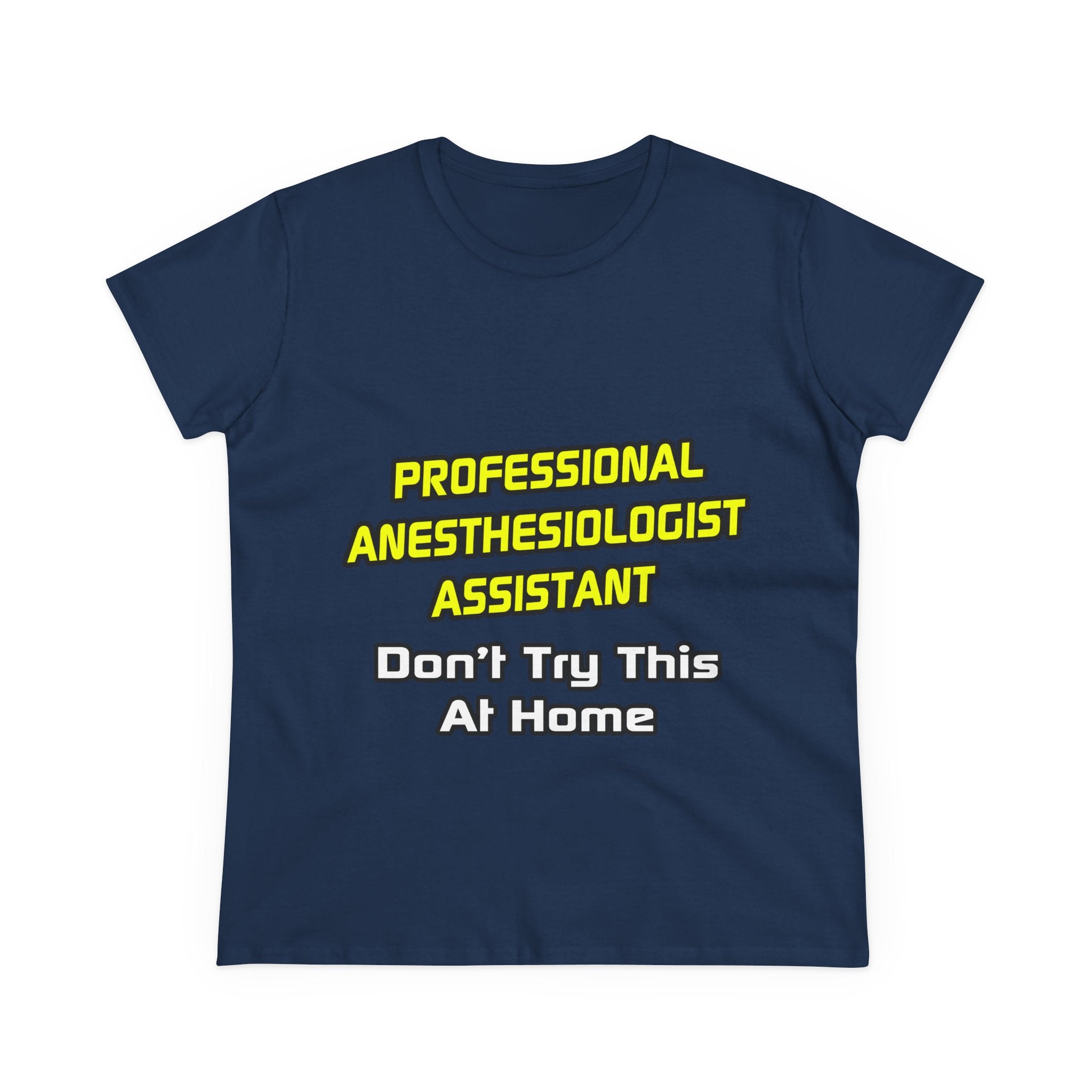 Professional Anesthesiologist Assistant .. Joke - Women's Midweight Cotton Tee