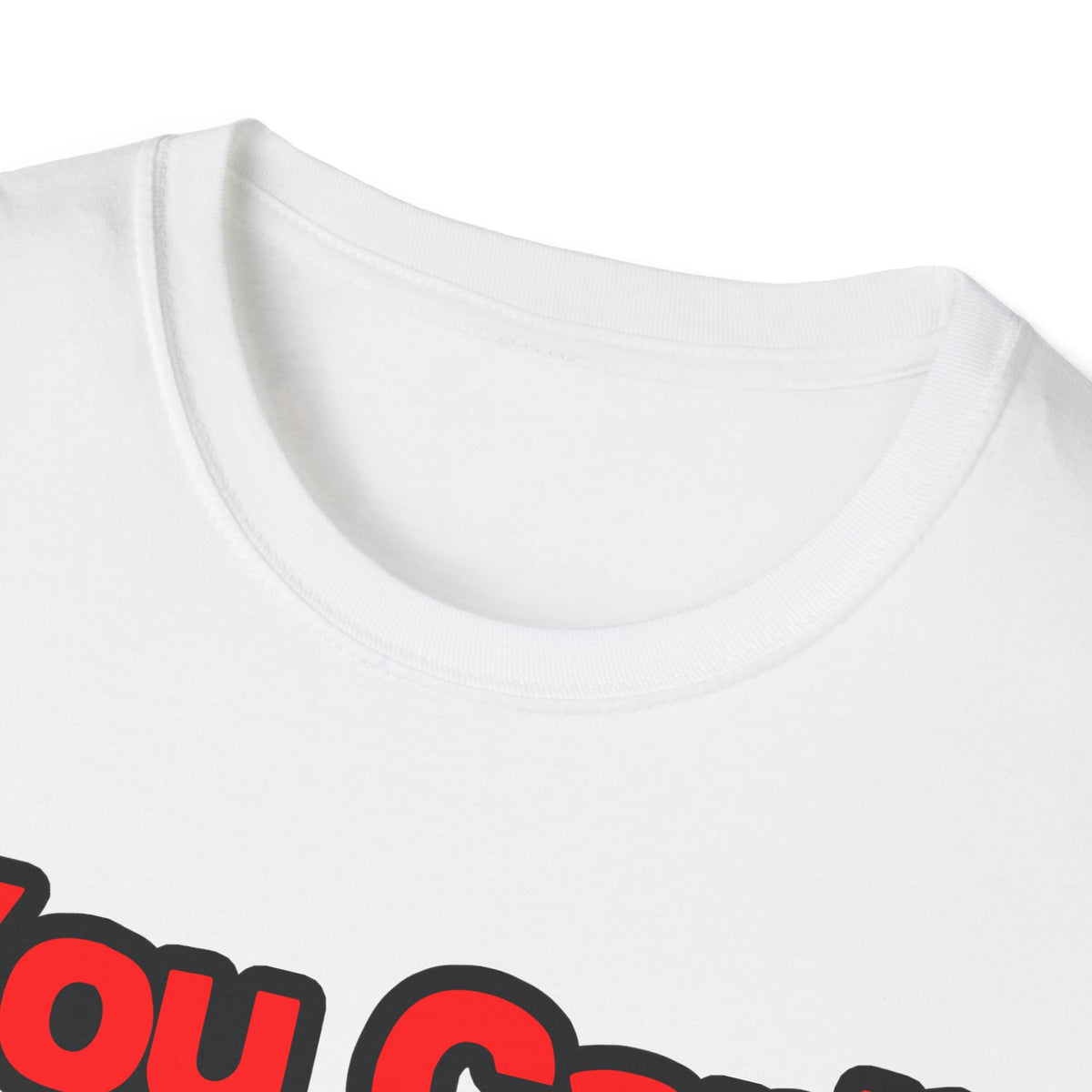 You Can't Scare Me...Doctor - Unisex Softstyle T-Shirt