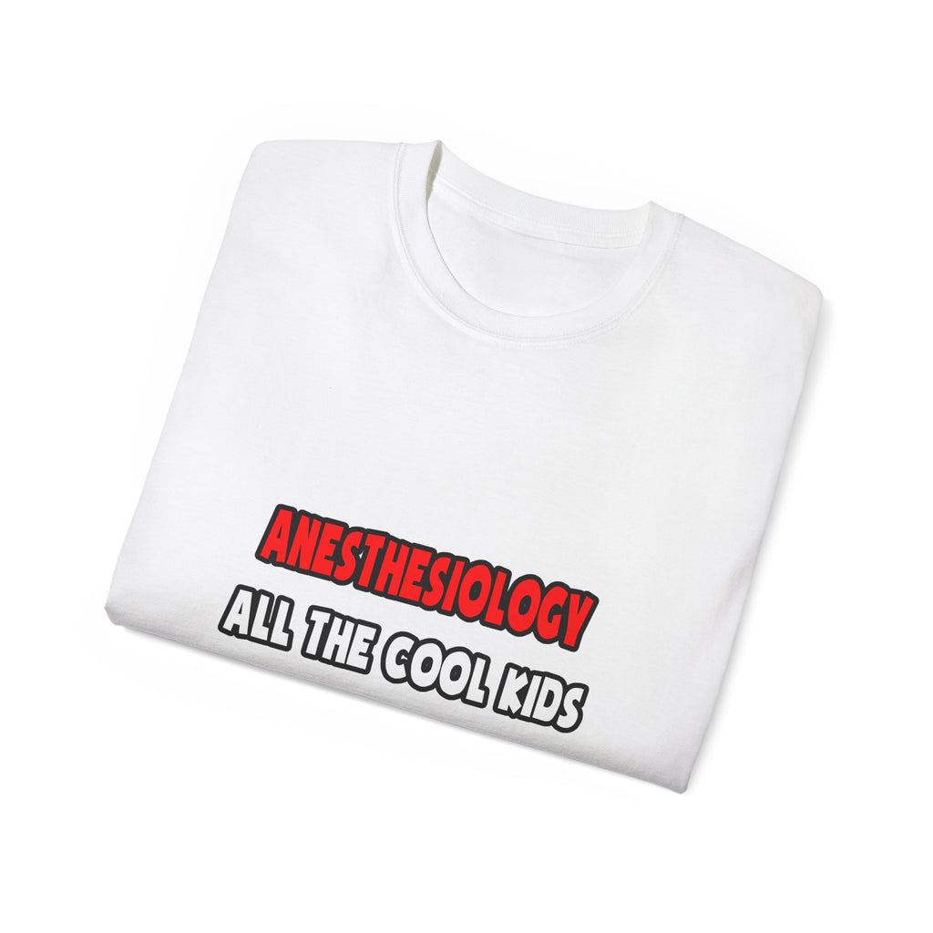 Funny Anesthesiologist Shirts and Gifts - Unisex Ultra Cotton Tee